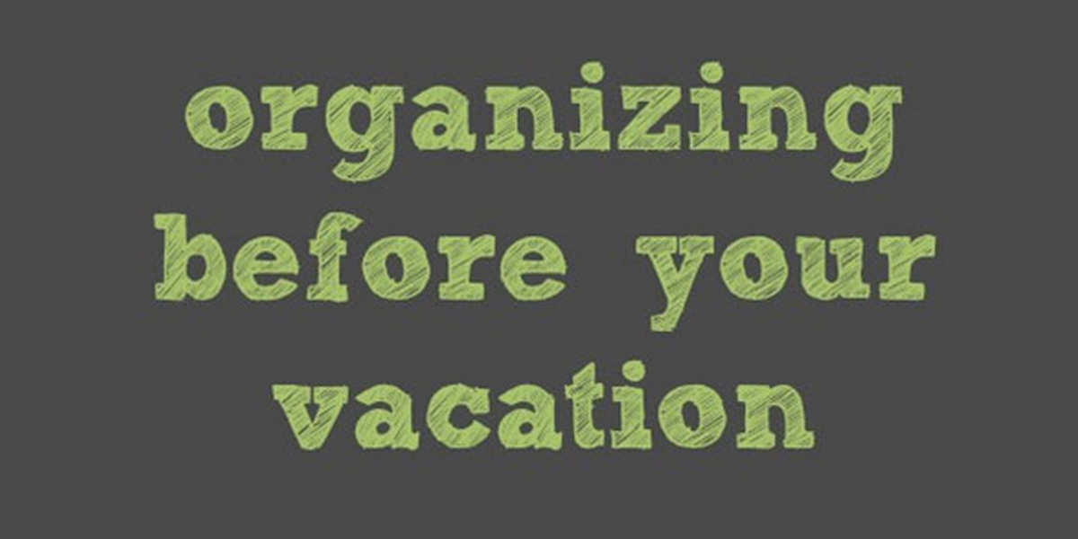 text that reads organizing before your vacation