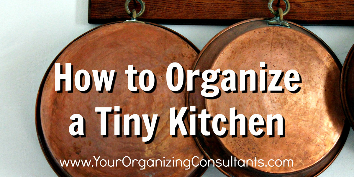 bronze pans hanging on the wall with text that reads, how to organize a tiny kitchen