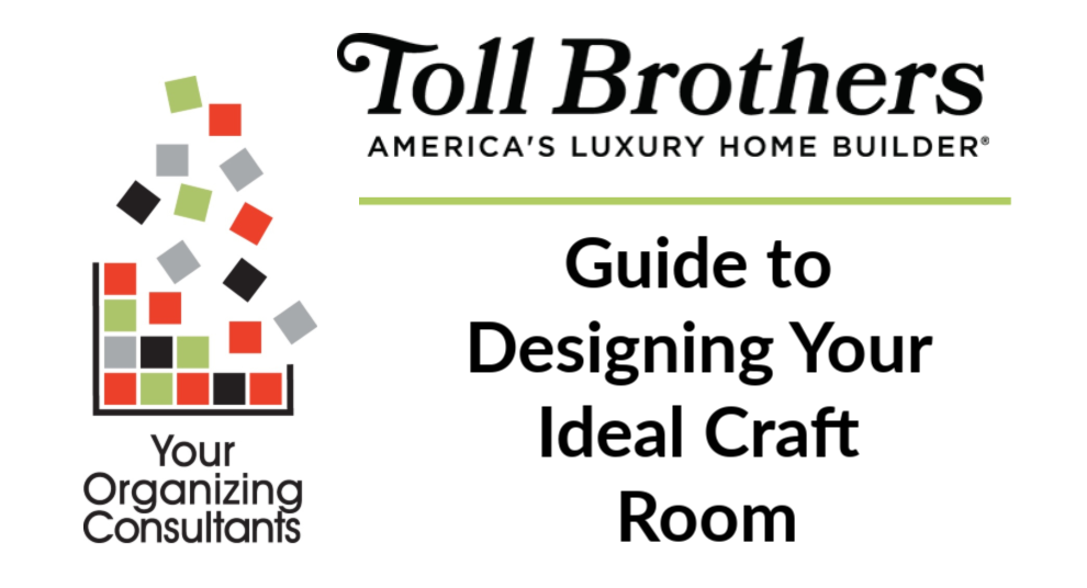 Toll Brothers logo with text that reads, guide to designing your ideal craft room